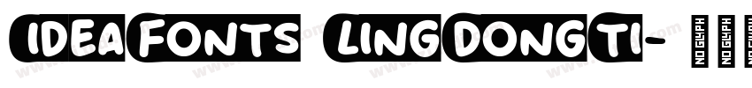 IdeaFonts LingDongTi字体转换